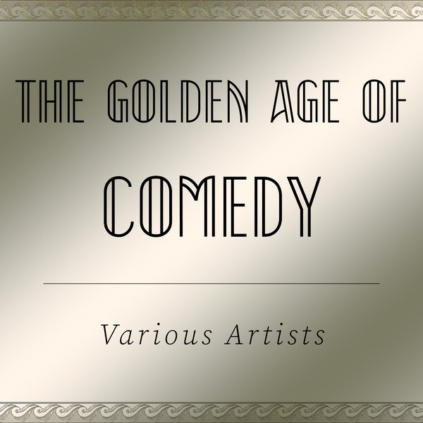 The Golden Age of Comedy album cover